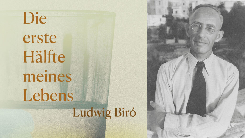 Schwarz-Weiß-Foto von Ludwig Biró neben Text über die erste Hälfte meines Lebens.