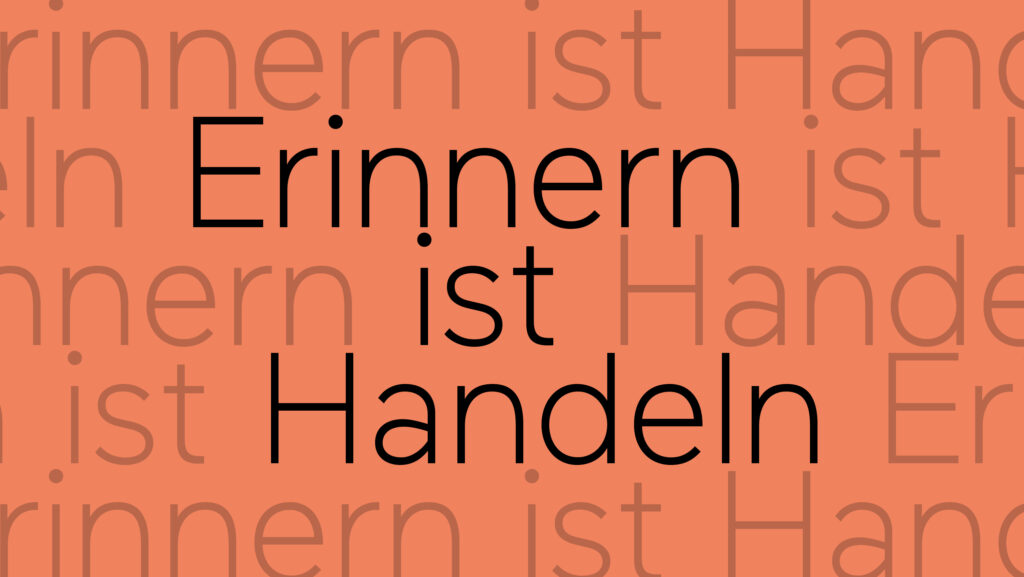 Text Erinnern ist Handeln auf orangem Hintergrund mit verblassten Wiederholungen von Erinnern und Handeln.