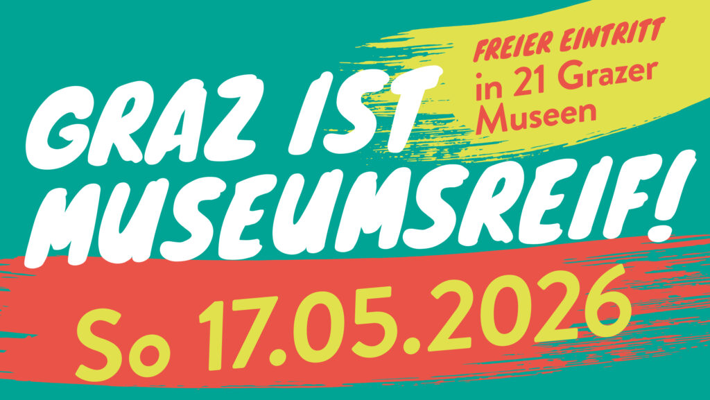 Feiern Sie den Internationalen Museumstag: Freier Eintritt in 21 Grazer Museen am 17. Mai 2026!.